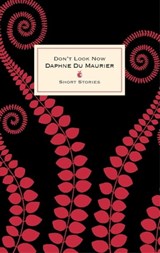 Don't Look Now And Other Stories - Daphne du Maurier - 9780349006611