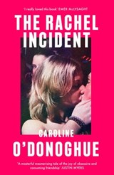 The Rachel Incident - Caroline O'Donoghue - 9780349013534