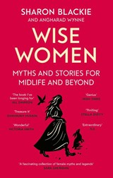 Wise Women - Sharon Blackie ; Angharad Wynne - 9780349018331