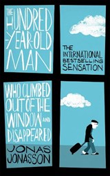 The Hundred-Year-Old Man Who Climbed Out of the Window and Disappeared - Jonas Jonasson - 9780349141800