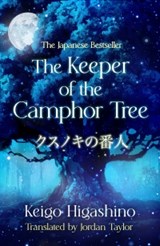 The Keeper of the Camphor Tree - Keigo Higashino - 9780349147864
