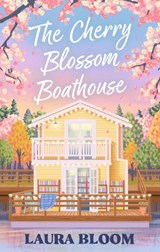 The Cherry Blossom Boathouse - Laura Bloom - 9780349447841