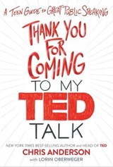 Thank You for Coming to My TED Talk - Chris Anderson ; Lorin Oberweger - 9780358326625