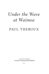 Under the Wave at Waimea - Paul Theroux - 9780358446385