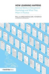 How Learning Happens - KIRSCHNER,  Paul A. (Open Univeristy of the Netherlands) ; Hendrick, Carl (Wellington College, UK) - 9780367184575