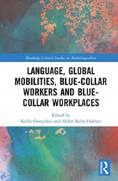 Language, Global Mobilities, Blue-Collar Workers and Blue-collar Workplaces