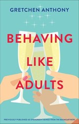 Behaving Like Adults - Gretchen Anthony - 9780369701183