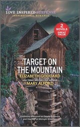 Target on the Mountain - Elizabeth Goddard ; Mary Alford - 9780369704245