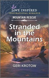 Stranded in the Mountains - Geri Krotow - 9780369704771