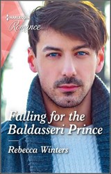 Falling for the Baldasseri Prince - Rebecca Winters - 9780369713193