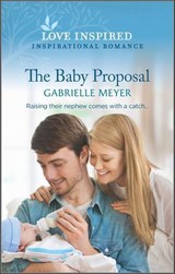 The Baby Proposal - Gabrielle Meyer - 9780369725356
