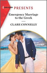 Emergency Marriage to the Greek - Clare Connelly - 9780369726247