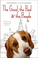 The Good, the Bad & the Beagle - Catherine Lloyd Burns - 9780374300401