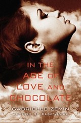 In the Age of Love and Chocolate - Gabrielle Zevin - 9780374336035
