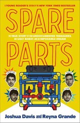 Spare Parts (Young Readers' Edition) - Joshua Davis ; Reyna Grande - 9780374388621