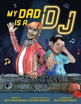 My Dad Is a DJ - Kathryn Erskine ; Keith Henry Brown - 9780374392222