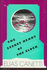 The Secret Heart of the Clock - Elias Canetti - 9780374607791