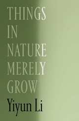 Things in Nature Merely Grow - Yiyun Li - 9780374617325