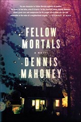 Fellow Mortals - Dennis Mahoney - 9780374709136
