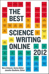 The Best Science Writing Online 2012 -  - 9780374709853