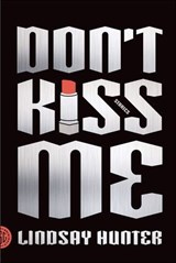 Don't Kiss Me - Lindsay Hunter - 9780374710118