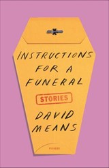 Instructions for a Funeral - David Means - 9780374714857
