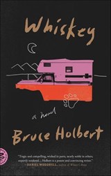 Whiskey - Bruce Holbert - 9780374716387