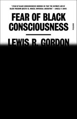 Fear of Black Consciousness - Lewis R. Gordon - 9780374718800
