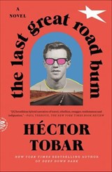 The Last Great Road Bum - Héctor Tobar - 9780374720407