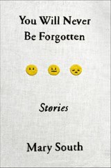 You Will Never Be Forgotten - Mary South - 9780374720568
