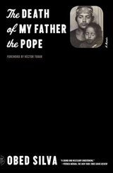 The Death of My Father the Pope - Obed Silva ; Héctor Tobar - 9780374722708
