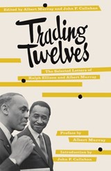 Trading Twelves - Ralph Ellison ; Albert Murray - 9780375708053
