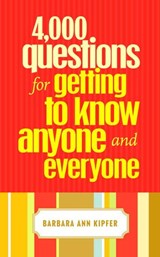 4,000 Questions for Getting to Know Anyone and Everyone - Barbara Ann Kipfer - 9780375722875