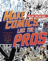 Make Comics Like the Pros - Greg Pak ; Fred Van Lente - 9780385344517