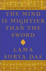 The Mind Is Mightier Than the Sword - Lama Surya Das - 9780385530514