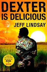 Dexter Is Delicious - Jeff Lindsay - 9780385532365