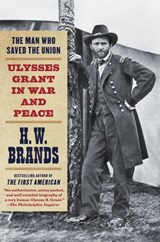The Man Who Saved the Union - H. W. Brands - 9780385532426