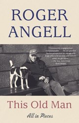 This Old Man - Roger Angell - 9780385541145