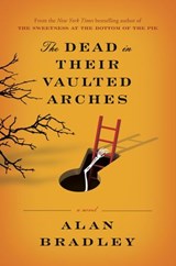 The Dead in Their Vaulted Arches - Alan Bradley - 9780385668163