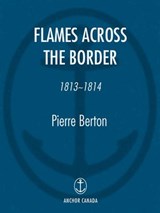 Flames Across the Border - Pierre Berton - 9780385673594
