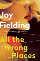 All the Wrong Places - Joy Fielding - 9780385690034