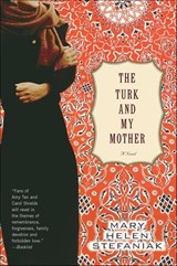 The Turk and My Mother - Mary Helen Stefaniak - 9780393347029