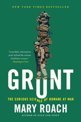 Grunt - The Curious Science of Humans at War - Mary Roach - 9780393354379