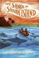 The Sands of Shark Island - Alexander McCall Smith - 9780399554032