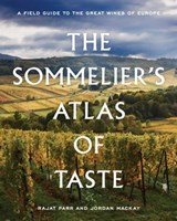 The Sommelier's Atlas of Taste - Rajat Parr ; Jordan Mackay - 9780399578243