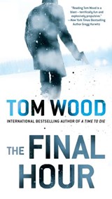 The Final Hour - Tom Wood - 9780399584893