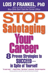 Stop Sabotaging Your Career - Lois P. Frankel, PhD - 9780446194785