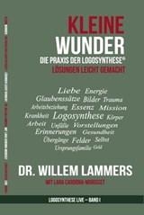 KLEINE WUNDER - die Praxis der Logosynthese® - Willem Lammers - 9780463260906