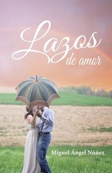 Lazos de amor. Reflexiones diarias para parejas y matrimonios - Miguel Ángel Núñez - 9780463374122