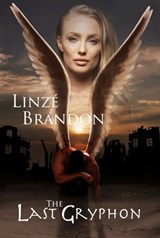 The Last Gryphon - Linzé Brandon - 9780463627303